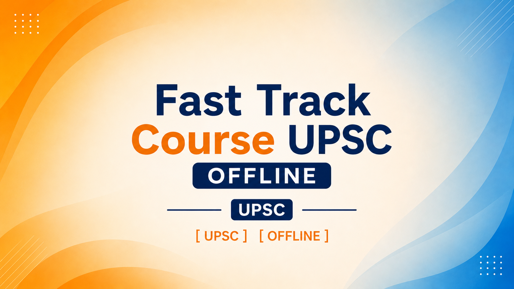 Fast Track Course UPSC OFFLINE